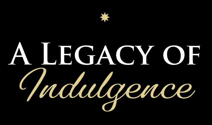 A Legacy of Indulgence